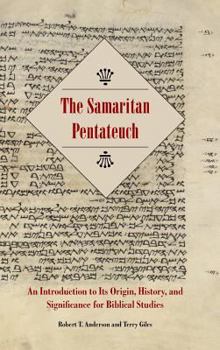 The Samaritan Pentateuch: An Introduction to Its Origin, History, and Significance for Biblical Studies