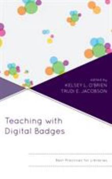 Paperback Teaching with Digital Badges: Best Practices for Libraries Book