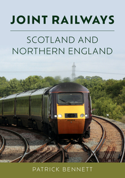Paperback Joint Railways: Scotland and Northern England Book