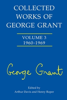 Paperback Collected Works of George Grant: (1960-1969) Book