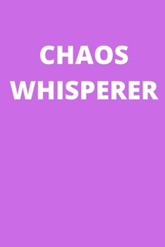 Paperback Chaos Whisperer: Office Lined Blank Notebook Journal With A Funny Saying On The Outside Book