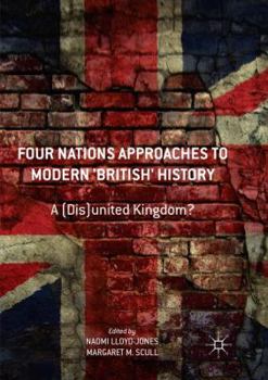 Paperback Four Nations Approaches to Modern 'British' History: A (Dis)United Kingdom? Book