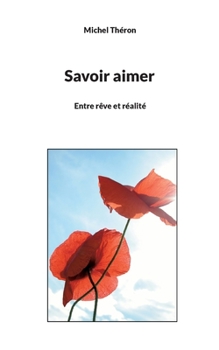 Paperback Savoir aimer: Entre rêve et réalité [French] Book