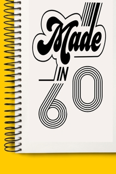Made In 1960 Gift Birthday Present A beautiful personalized: Lined Notebook / Journal Gift, Made In 1960 Gift,120 Pages, 6 x 9 inches , Gift For Made ... Journal, Family Notebook,Customized Journal