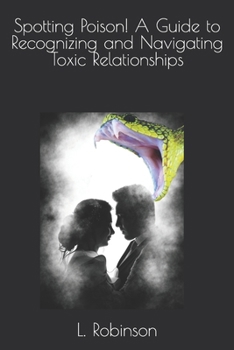 Paperback Spotting Poison! A Guide to Recognizing and Navigating Toxic Relationships Book
