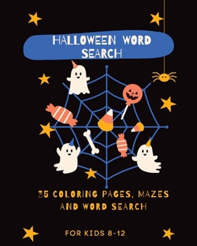 halloween word search for kids 8-12: 35 coloring pages, Mazes and more