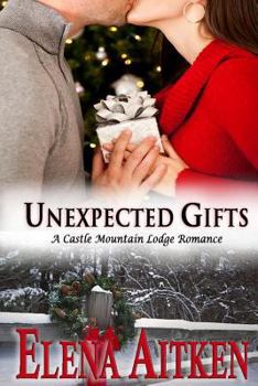 Unexpected Gifts - Book #1 of the Castle Mountain Lodge