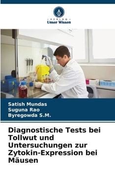 Diagnostische Tests bei Tollwut und Untersuchungen zur Zytokin-Expression bei Mäusen (German Edition)