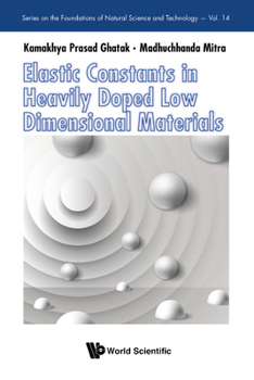 Hardcover Elastic Constants in Heavily Doped Low Dimensional Materials Book