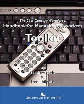 Paperback The 21st Century Workforce: How to Manage Teleworkers Toolkit Book