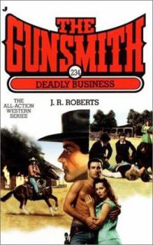 Mass Market Paperback The Gunsmith 234: Deadly Business Book