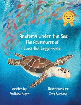 Paperback Anatomy Under the Sea: The Adventures of Luna the Loggerhead Book