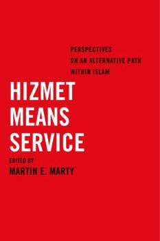 Paperback Hizmet Means Service: Perspectives on an Alternative Path Within Islam Book