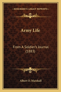 Paperback Army Life: From A Soldier's Journal (1883) Book