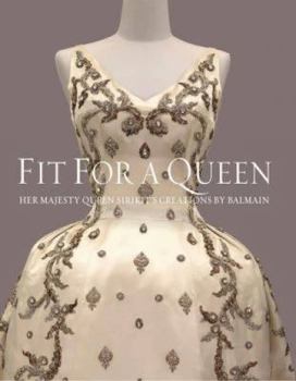 Hardcover Fit for a Queen: Her Majesty Queen Sirikit S Creations by Balmain Book