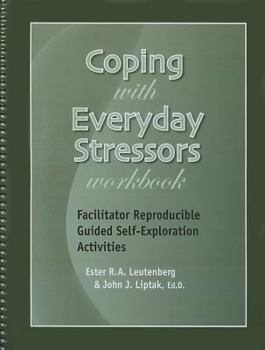 Spiral-bound Coping with Everyday Stressors Workbook: Facilitator Reproducible Guided Self-Exploration Activities Book