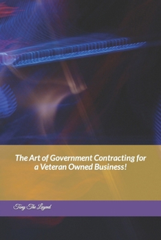 Paperback The Art of Government Contracting for a Veteran Owned Business! Book