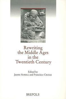 Paperback Rewriting the Middle Ages in the Twentieth Century [French] Book