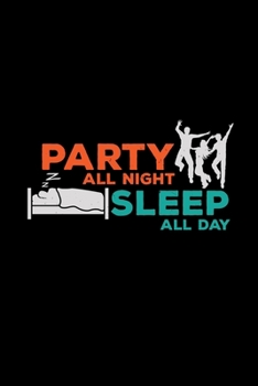 Party all night sleep all day: 6x9 Disco | blank with numbers paper | notebook | notes