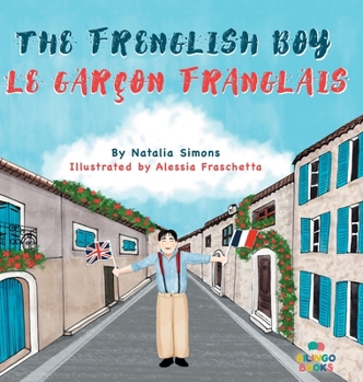 Hardcover The Frenglish Boy / Le Garçon Franglais Book