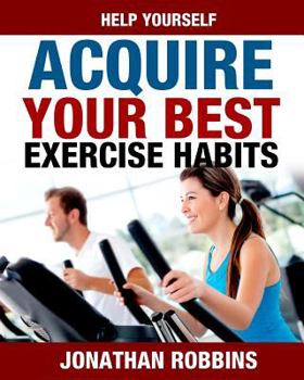 Paperback Help Yourself Acquire Your Best Exercise Habits Book