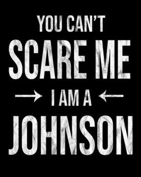 Paperback You Can't Scare Me I'm A Johnson: Johnson's Family Gift Idea Book