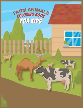 Farm Animals Coloring Book For Kids: Best Farm Animal Coloring Book For Kids/Toddler Ages 4-8 30 Pages Simple and Fun Designs Cute Cows,Dogs,Horses,Goats,Ducks,Chicken and more!