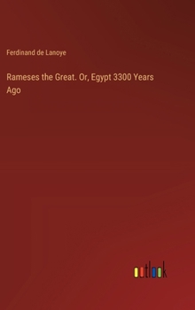 Hardcover Rameses the Great. Or, Egypt 3300 Years Ago Book