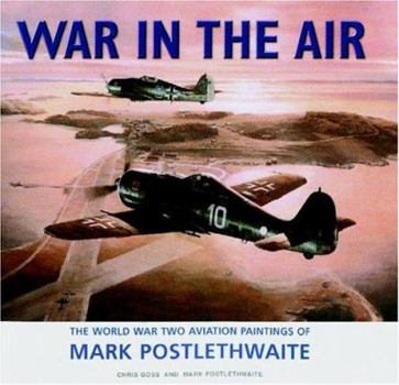 Hardcover War in the Air: The World War Two Aviation Paintings of Mark Poslethwaite Gava Book