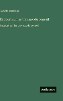 Hardcover Rapport sur les travaux du conseil: Rapport sur les travaux du conseil [French] Book