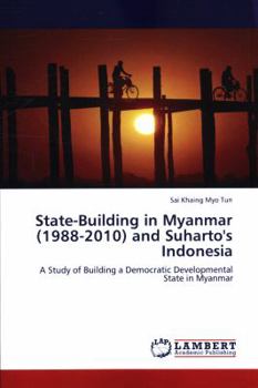 Paperback State-Building in Myanmar (1988-2010) and Suharto's Indonesia Book