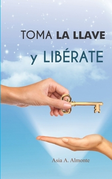 Paperback Toma La Llave y Libérate [Spanish] Book