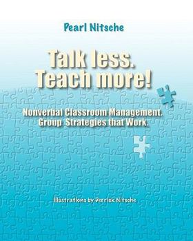Paperback Talk less. Teach more!: Nonverbal Classroom Management. Group Strategies that Work. Book