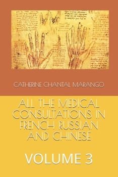 Paperback All the Medical Consultations in French Russian and Chinese: Volume 3 [French] Book