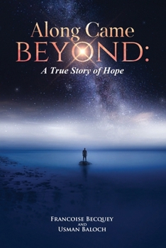 Paperback Along Came Beyond: A True Story Of Hope Book