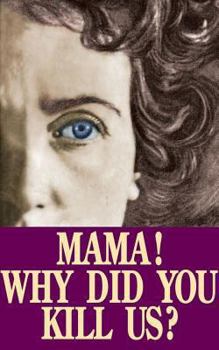 Paperback Mama! Why Did You Kill Us? Book