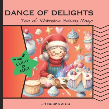 Paperback Dance of Delights: Tale of Whimsical Baking Magic Book