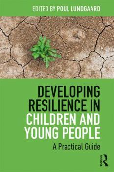 Paperback Developing Resilience in Children and Young People: A Practical Guide Book