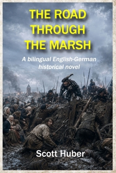 Paperback THE ROAD THROUGH THE MARSH: A bilingual English-German historical novel Book