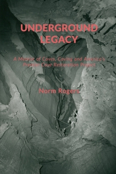 Paperback Underground Legacy: A Personal Account of America's Premier Cave Restoration Project Book