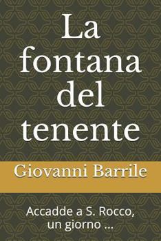 Paperback La fontana del tenente: Accadde a S. Rocco, un giorno ... [Italian] Book