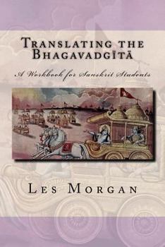 Paperback Translating the Bhagavadgita: A Workbook for Sanskrit Students Book