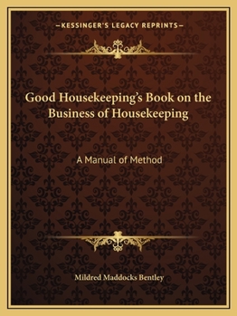 Paperback Good Housekeeping's Book on the Business of Housekeeping: A Manual of Method Book