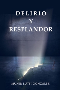 Paperback Delirio y Resplandor [Spanish] Book