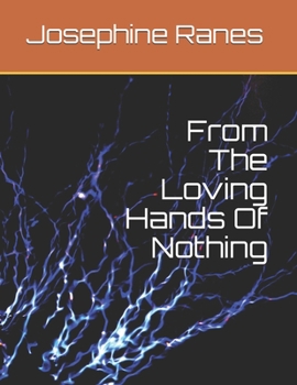 Paperback From The Loving Hands Of Nothing Book