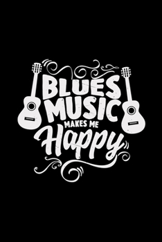 Paperback Blues music makes me happy: 6x9 blues music - blank with numbers paper - notebook - notes Book