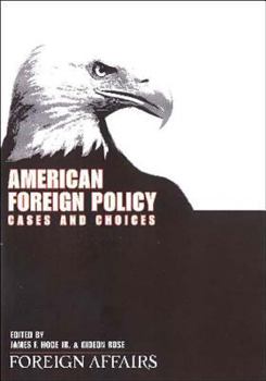 Hardcover American Foreign Policy: Cases and Choices Book