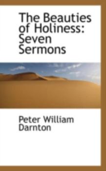Paperback The Beauties of Holiness: Seven Sermons Book