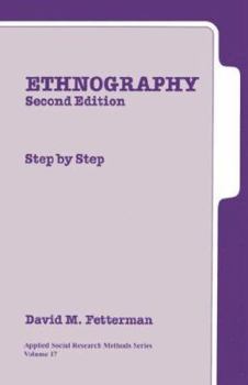 Ethnography: Step-By-Step - Book #17 of the Applied Social Research Methods