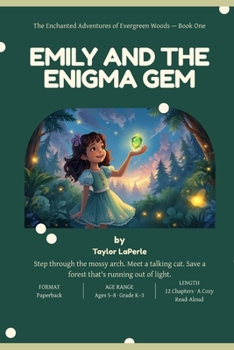 Paperback Emily and the Enigma Gem: The Enchanted Adventures of Evergreen Woods Book